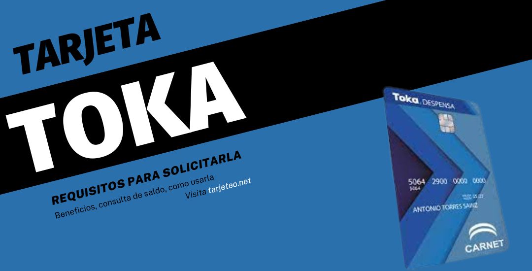 Tarjeta Toka: Cómo solicitar, beneficios y requisitos